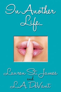 IN ANOTHER LIFE... - St. James, Lauren; DeVant, L. A.