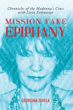 Mission Fake Epiphany - Zuvela, Georgina