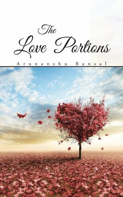 The Love Portions - Bansal, Arunanshu