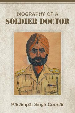 Biography of a Soldier Doctor - Coonar, Parampal Singh