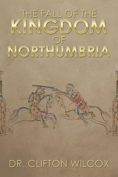 The Fall of the Kingdom of Northumbria