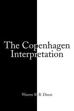 THE COPENHAGEN INTERPRETATION - Dixon, Warren R. B.
