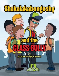 Shakalakabongoshy and the Class Bully - Mwakikoti, Addie