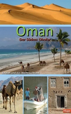 Oman - Der Süden: Salalah und das Weihrauchland - Hupe, Ilona