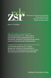 ZSR Band 137 (2018) II - Schweizerischer Juristentag 2018 - Ernst, Wolfgang; Romy, Isabelle; Graham-Siegenthaler, Barbara; Défago Gaudin, Valérie; Merkel, Grischa