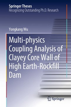Multi-physics Coupling Analysis of Clayey Core Wall of High Earth-Rockfill Dam (eBook, PDF) - Wu, Yongkang