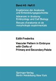 Vascular Pattern in Embryos with Clefts of Primary and Secondary Palate (eBook, PDF) Vascular Pattern in Embryos with Clefts of Primary and Secondary Palate (eBook, PDF)