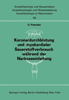 Koronardurchblutung und myokardialer Sauerstoffverbrauch während der Narkoseeinleitung (eBook, PDF) - Patschke, D.