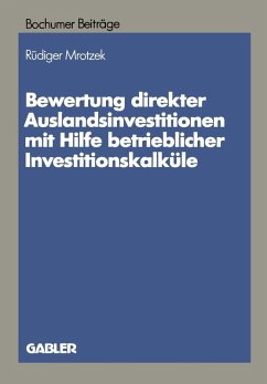 Bewertung direkter Auslandinvestitionen mit Hilfe betrieblicher Investitionskalküle (eBook, PDF) - Mrotzek, Rüdiger