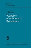 Regulation of Aldosterone Biosynthesis (eBook, PDF)