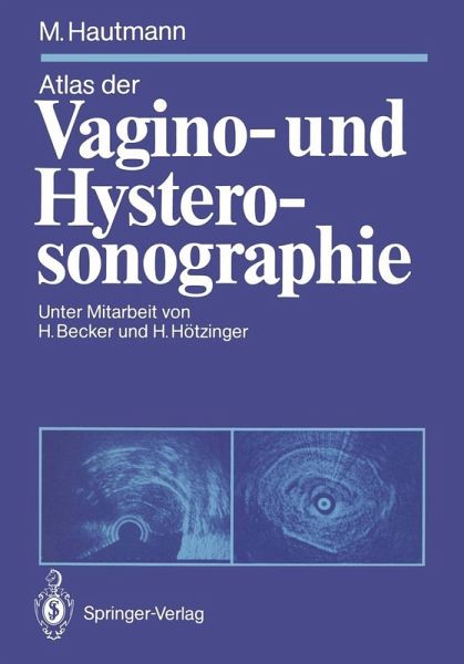 Atlas der Vagino- und Hysterosonographie (eBook, PDF) Atlas der Vagino- und Hysterosonographie (eBook, PDF)
