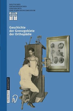 Geschichte der Grenzgebiete der Orthopädie (eBook, PDF) Geschichte der Grenzgebiete der Orthopädie (eBook, PDF)