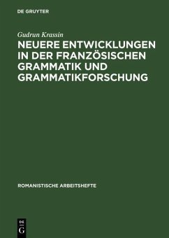 Neuere Entwicklungen in der französischen Grammatik und Grammatikforschung (eBook, PDF) - Krassin, Gudrun