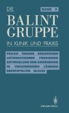 Die Balint-Gruppe in Klinik und Praxis (eBook, PDF)