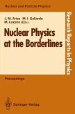 Nuclear Physics at the Borderlines (eBook, PDF)