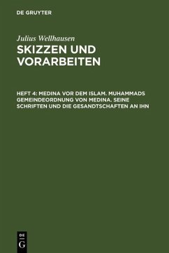 Medina vor dem Islam. Muhammads Gemeindeordnung von Medina. Seine Schriften und die Gesandtschaften an ihn (eBook, PDF) Cover Medina vor dem Islam. Muhammads Gemeindeordnung von Medina. Seine Schriften und die Gesandtschaften an ihn (eBook, PDF)