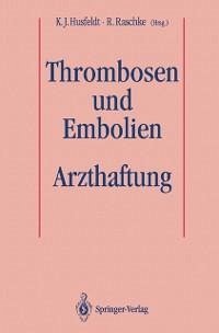 Thrombosen und Embolien: Arzthaftung (eBook, PDF)