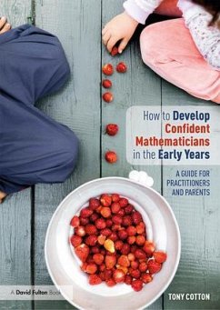How to Develop Confident Mathematicians in the Early Years - Cotton, Tony