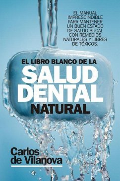 Libro Blanco de la Salud Dental Natural, El - De Vilanova, Carlos