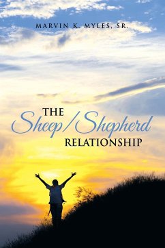 The Sheep/Shepherd Relationship - Myles, Sr. Marvin K.