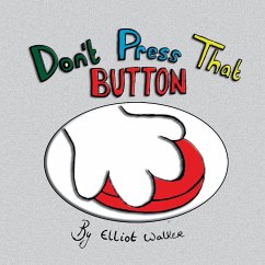 DON'T PRESS THAT BUTTON - Walker, Elliot