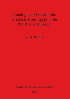 Catalogue of Palaeolithic Artefacts from Egypt in the Pitt Rivers Museum - Milliken, Sarah