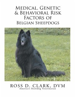 Medical, Genetic & Behavioral Risk Factors of Belgian Sheepdogs - Clark, Dvm Ross D.