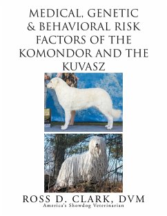 Medical, Genetic & Behavioral Risk Factors of Kuvaszok and Komondor - Clark, Dvm Ross D.