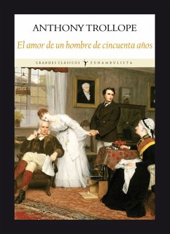 El amor de un hombre de cincuenta años - Trollope, Anthony