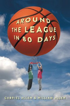 Around the League in 80 Days - Allen, Gabriel; Allen, William