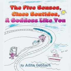 The Five Senses, Cinco Sentidos, A Goddess Like You - Gebhart, Adita