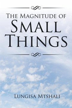 The Magnitude of Small Things - Mtshali, Lungisa