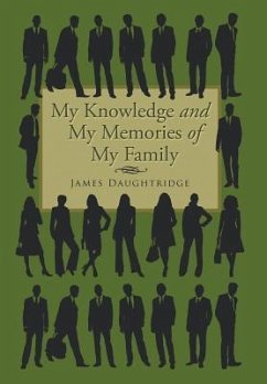 My Knowledge and My Memories of My Family - Daughtridge, James