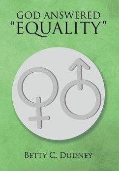 GOD ANSWERED ¿EQUALITY¿ - Dudney, Betty C.
