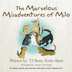 The Marvelous Misadventures of Milo - Short, Kristi; Short, Tj