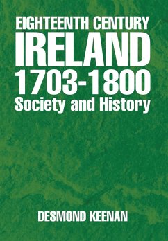 Eighteenth Century Ireland 1703-1800 Society and History - Keenan, Desmond