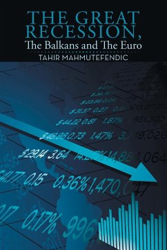 The Great Recession, The Balkans and The Euro - Mahmutefendic, Tahir