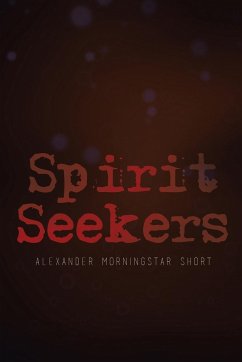 Spirit Seekers - Short, Alexander Morningstar