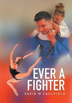 Ever a Fighter - Caulfield, David M.