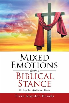 Mixed Emotions from a Biblical Stance - Royster-Ennels, Tiera