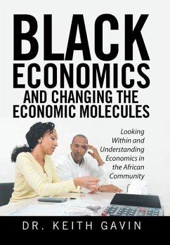 Black Economics and Changing the Economic Molecules - Gavin, Keith