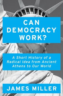 Can Democracy Work? - Miller, Prof. James