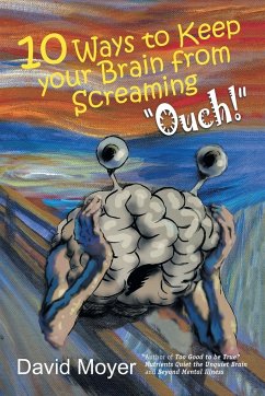 10 Ways to keep Your Brain from Screaming &quote;Ouch!&quote;