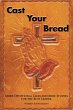 Cast Your Bread - Bild 1