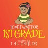 I CAN'T WAIT FOR 1ST GRADE - Bild 1