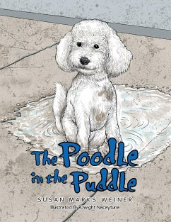 The Poodle in the Puddle - Weiner, Susan Marks