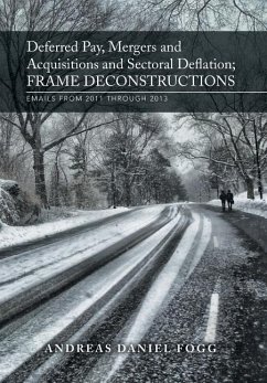 Deferred Pay, Mergers and Acquisitions and Sectoral Deflation, Frame Deconstructions