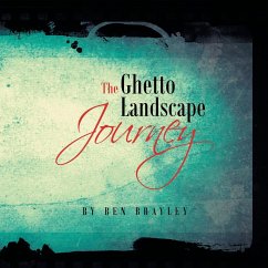 The Ghetto Landscape Journey - Brayley, Ben