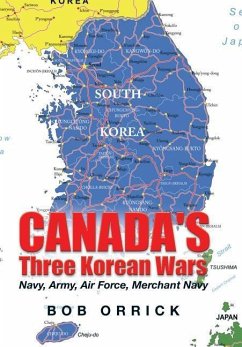 Canada's Three Korean Wars - Orrick, Bob