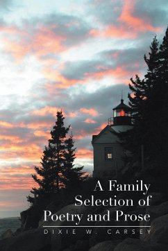 A Family Selection of Poetry and Prose - Carsey, Dixie W.